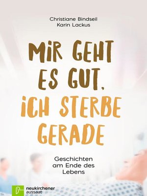 cover image of Mir geht es gut, ich sterbe gerade